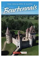 Bourbonnais : sites remarquables & insolites