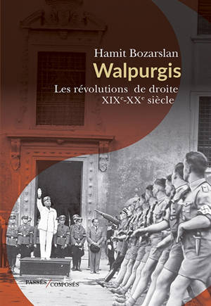 Walpurgis : les révolutions de droite : 1871-1945