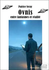 Ovnis : entre fantasmes et réalité