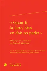 "Grant fu la jeste, bien en doit on parler" : mélanges en l'honneur de Bernard Ribémont