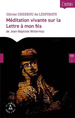 Méditation vivante sur la Lettre à mon fils de Jean-Baptiste Willermoz