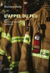 L'appel du feu : Récit d'un pompier québécois