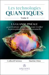 La Glande Pinéale : 44 activations vibratoires pour éveiller la perception multidimensionnelles 2
