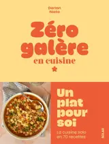 Un plat pour soi : la cuisine solo en 70 recettes