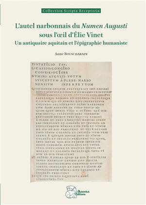 L'autel narbonnais du Numen Augusti sous l'oeil d'Elie Vinet : un antiquaire aquitain et l'épigraphie humaniste