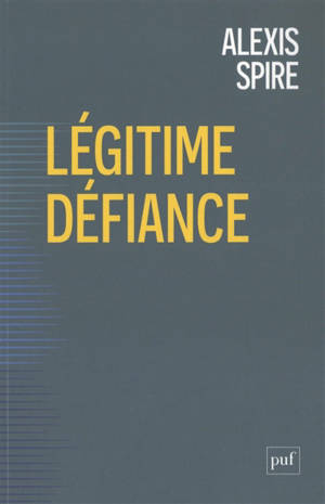 Légitime défiance : les gouvernés contre l'Etat