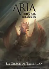 ARIA : Le Tribunal des Dragons 1/2 - La Grâce de Tamerlan