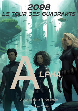 2098, le tour des quadrants : Alpha
