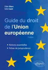 Guide du droit de l'Union européenne : notions essentielles, fiches de jurisprudence