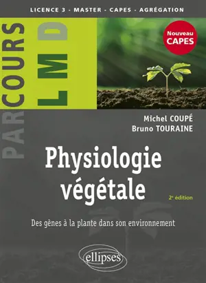 Physiologie végétale : des gènes à la plante dans son environnement : nouveau capes