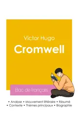 Réussir son Bac de français 2026 : Analyse de la pièce de théâtre Cromwell de Victor Hugo