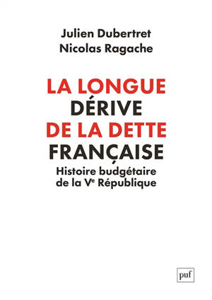 La longue dérive de la dette française : histoire budgétaire de la Ve République