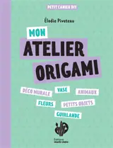 Mon atelier origami : petit cahier DIY