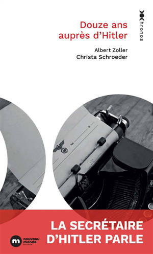 Douze ans auprès d'Hitler : la secrétaire d'Hitler parle