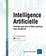 Intelligence artificielle : premiers pas vers le deep learning avec JavaScript