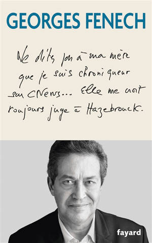 Ne dites pas à ma mère que je suis chroniqueur sur CNews... elle me croit toujours juge à Hazebrouck