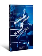 Marronnage créateur et geste jazz : une histoire de la création afrodiasporique