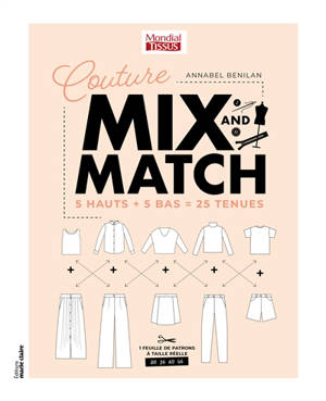 Couture mix and match : 5 hauts + 5 bas = 25 tenues