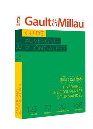 Guide Auvergne-Rhône-Alpes 2026 : itinéraires & découvertes gourmandes : 123 villes, 72 hôtels, 201 restaurants, 168 artisans