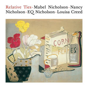 Relative ties : Mabel Nicholson, Nancy Nicholson, EQ Nicholson, Louisa Creed