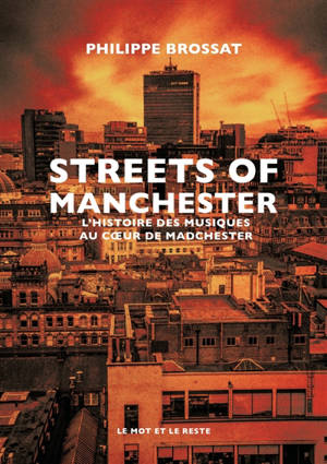 Streets of Manchester : l'histoire des musiques au coeur de Madchester