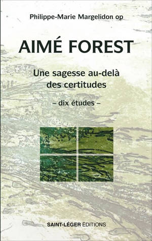 Aimé Forest : une philosophie de l'intériorité : dix études