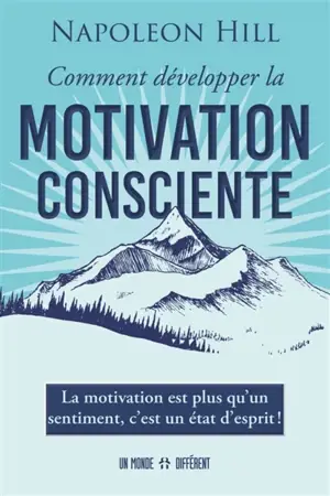 Comment développer la motivation consciente