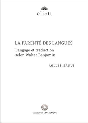 La parenté des langues : langage et traduction selon Walter Benjamin