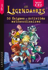 Les Légendaires : 50 énigmes et activités extraordinaires : CE2