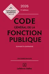 Code général de la fonction publique 2026 : annoté et commenté