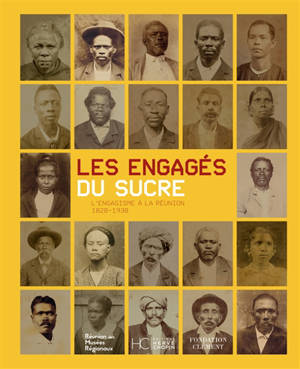 Les engagés du sucre : l'engagisme à La Réunion, 1828-1938