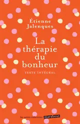 La thérapie du bonheur : texte intégral