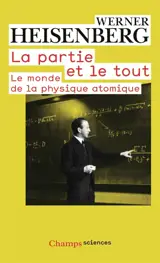 La partie et le tout : le monde de la physique atomique : souvenirs, 1920-1965