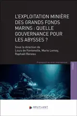 L'exploitation minière des grands fonds marins : quelle gouvernance pour les abysses ?