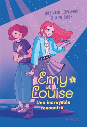 Emy et Louise. Vol. 1. Une incroyable rencontre