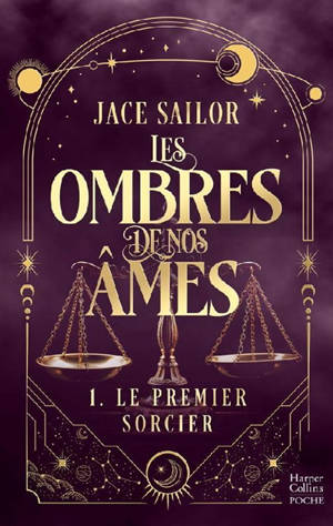 Les ombres de nos âmes. Vol. 1. Le premier sorcier