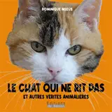 Le chat qui ne rit pas : et autres vérités animalières