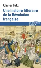 Une histoire littéraire de la Révolution française