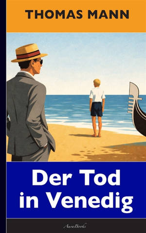 Thomas Mann : Der Tod in Venedig