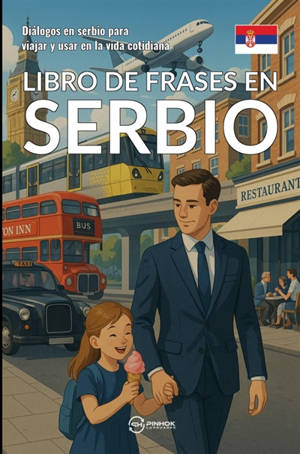 Libro de frases en serbio : Diálogos en serbio para viajar y usar en la vida cotidiana