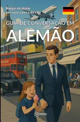 Guia de conversação em alemão : Diálogos em alemão para viajar e para o dia a dia