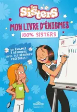 Les sisters : mon livre d'énigmes 100 % sisters
