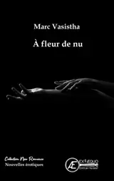 A fleur de nu : nouvelle érotiques