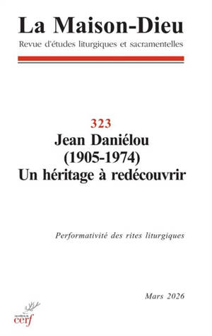 Maison Dieu (La), n° 323. Jean Daniélou (1905-1974) : un héritage à redécouvrir
