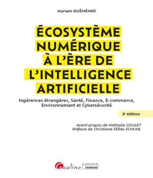Ecosystème numérique à l'ère de l'intelligence artificielle : ingérences étrangères, santé, finance, e-commerce, environnement et cybersécurité