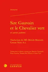 Sire Gauvain et le chevalier vert : et autres poèmes : traduction du Ms British Museum Cotton Nero A.x.
