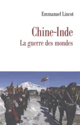 Chine-Inde : la guerre des mondes