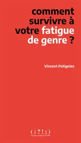 Comment survivre à votre fatigue de genre ?