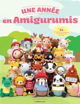 Une année en amigurumis : 24 adorables personnages à crocheter au fil des mois
