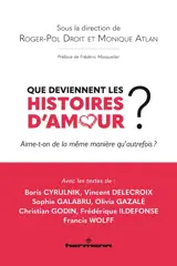 Que deviennent les histoires d'amour ? : aime-t-on de la même manière qu'autrefois ?
